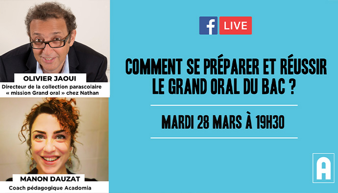 Actualité acadomia : Live facebook préparation et réussite du grand oral le mardi 28 mars à 19h30